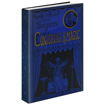 Secrets of Conjuring And Magic by Robert Houdin & The Conjuring Arts Research Center - eBook DOWNLOAD