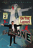 Bill Malone On the Loose #2 video DOWNLOAD