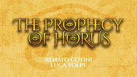 Prophecy of Horus by Luca Volpe & Renato Cotini
