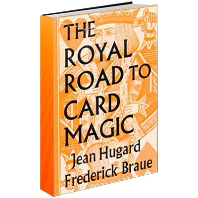The Royal Road to Card Magic by Jean Hugard & Frederick Braue - Hardcover Book